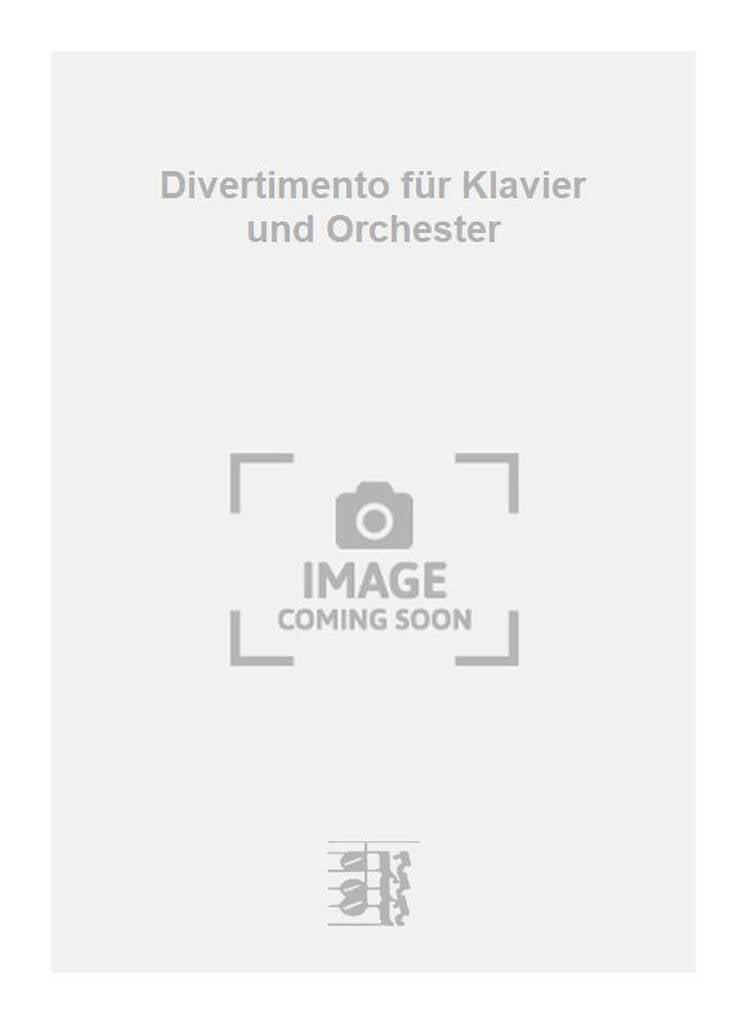 Divertimento für Klavier und Orchester